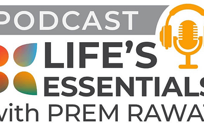 Nova Série do Podcast “Life’s Essentials” com Prem Rawat