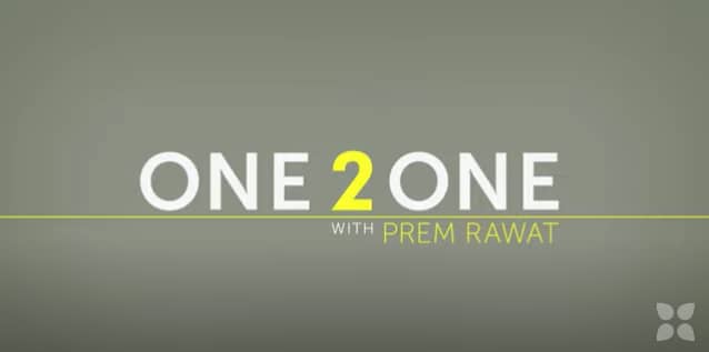 1zu1 ist eine neue Videoreihe von Prem Rawat