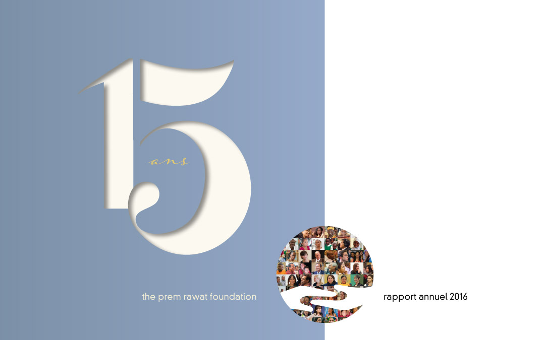 Rapport annuel de la Fondation Prem Rawat : les points forts de 2016